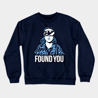 Eleven Found You Crewneck Sweatshirt